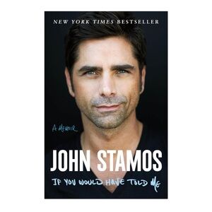 John Stamos Memoir: If You Would Have Told Me